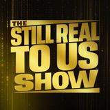 Who Should REALLY Win "The Last Time Is Now" Tournament? | The Still Real to Us Show | Episode #821 – 11/06/25
