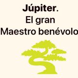 Júpiter, el gran Maestro benévolo.