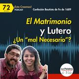 Ep. 72 El MATRIMONIO y Martín LUTERO: ¿UN MAL NECESARIO?