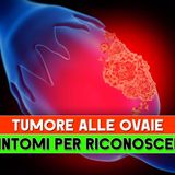 Tumore Alle Ovaie: I 5 Sintomi Per Riconoscerlo!