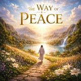 07 - The Realization of Perfect Peace - The Way of Peace