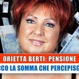 Orietta Berti Pensione: Ecco La Somma Che Percepisce!