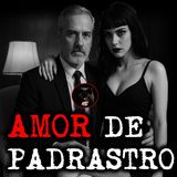 AMOR DE PADRASTRO | RELATOS DE BRUJERÍA | RELATOS Y LEYENDAS DE TERROR