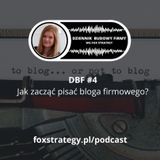 DBF #4: Jak zacząć pisać bloga firmowego? [MARKETING]