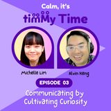 Ep.3: Communicating by Cultivating Curiosity