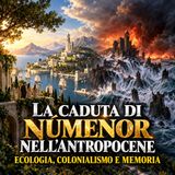 La caduta di Númenor nell'Antropocene. Ecologia, colonialismo e memoria