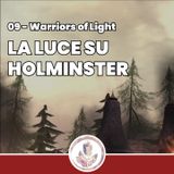 La Luce su Holminster - Fragments: Warrios of Light 09