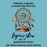 Językotworzenie: jak słowa tworzą nowe światy