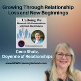 Growing Through Relationship Loss and New Beginnings - Guest, Cece Shatz