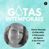 Maria Macedo | CLONLARA, A Educação de Agora e do Futuro! #10