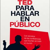Método TED para hablar en público los secretos de las conferencias que triunfan en todo el mundo -  Jeremey Donovan