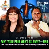 Episode #119 - Why Your Pain Won’t Go Away — And the Stretching Method Doctors Ignore | Diane Cherico