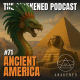 Ancient America: Grand Canyon, Ancient Egypt, G.E. Kincaid's Discovery, Mesoamerica, Ra, Apophis, Quetzalcoatl & Kukulkan w/ Rye Voss