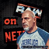 RAW ON NETFLIX (Wrestling Soup 6.17.25)