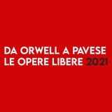 Da ORWELL a PAVESE - Le Opere LIBERE 2021