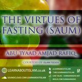 The Virtues of Fasting – Shaykh Abu Iyaad Amjad Rafiq