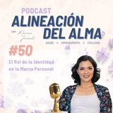 El Rol de la Identidad en la Marca Personal | Ep. 50