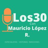 Los 30 con Mauricio López R. Cap 9 Amor Propio