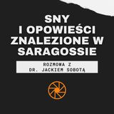 Sny i opowieści w "Rękopisie znalezionym w Saragossie" (1965) [ft. dr Jacek Sobota]
