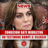Royal Family, Condizioni Kate Middleton: Un Testimone Rompe Il Silenzio!