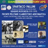 SPARTACO PALLINI. SERGENTE MOTORISTA FRONTE MILITARE CLANDESTINO AERONAUTICA | Marco LODI dialoga con Arturo PALLINI