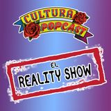 Cultura Popcast | 1x4 El Reality Show