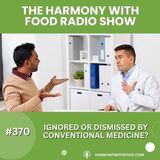 Ignored or Dismissed by Conventional Medicine?