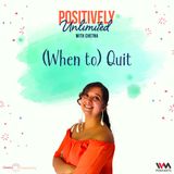 (When to) Quit