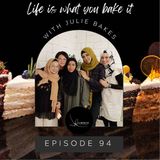 Episode 94: Life Is What You Bake It With Julie Bakes