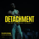Detachment (with Jonathan Brisco) | Episode 7