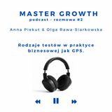 Master Growth #1.2 - Rodzaje testów w praktyce biznesowej jak GPS