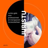 Juristu gids voor professioneel en transparant incassobeheer