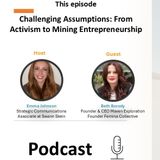 Challenging Assumptions: From Activism to Mining Entrepreneurship