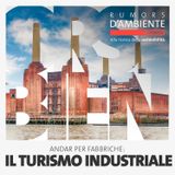 Focus - Andar per fabbriche: il turismo industriale