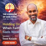 HOLDING ON WHEN FAITH FEELS WEAK