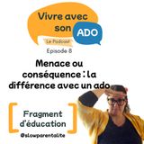 Éduquer par la peur : pourquoi ça ne marche plus (et par quoi la remplacer)