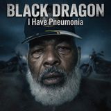 BD Has Pneumonia!!!