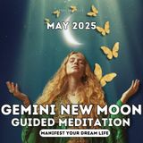 Gemini New Moon Manifesting Meditation May 2025 | Manifest Your Dream Life