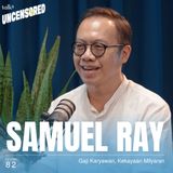 Gaji Karyawan, Kekayaan Milyaran ft. Samuel Ray - Uncensored with Andini Effendi ep.82