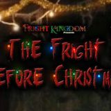 Fright Kingdom Presents: The Fright Before Christmas 2021!