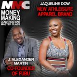 E905: Rushion Interviews FUBU Co-Founder J. Alexander Martin returns as he launches the For Us By Us streaming platform. | HBCU Grad Dr. Jaq