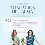 Auto-Liderazgo: Creatividad y Propósito sin Burnout -con Renata Peñalosa | Ep. 53