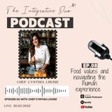 Ep. 08: Food values and navigating the human experience with Chef Cynthia Louise