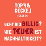 Topf & Deckel Folge 26. Geht Bio billig?