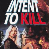Episode 7 - Intent To Kill