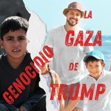 Genocidio: La Gaza de Trump