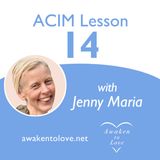 God did not create a meaningless world, ACIM Lesson 14, A Course in Miracles