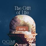 The Gift of Life | O Come Simbang Gabi Day 6