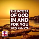 The Immeasurable and Unlimited and Surpassing Great Power On and For You Who BELIEVE GOD.