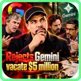 Rejects Gemini vacate $5 million